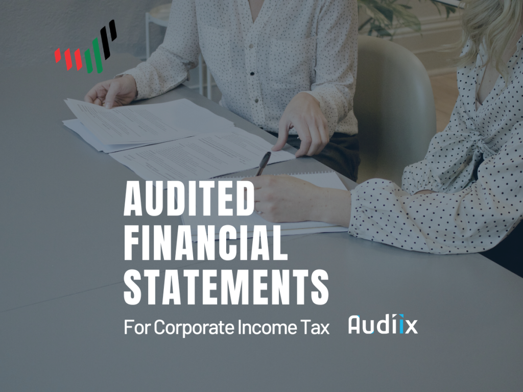 The Requirements of Preparing Audited Financial Statements for UAE Corporate Income Tax