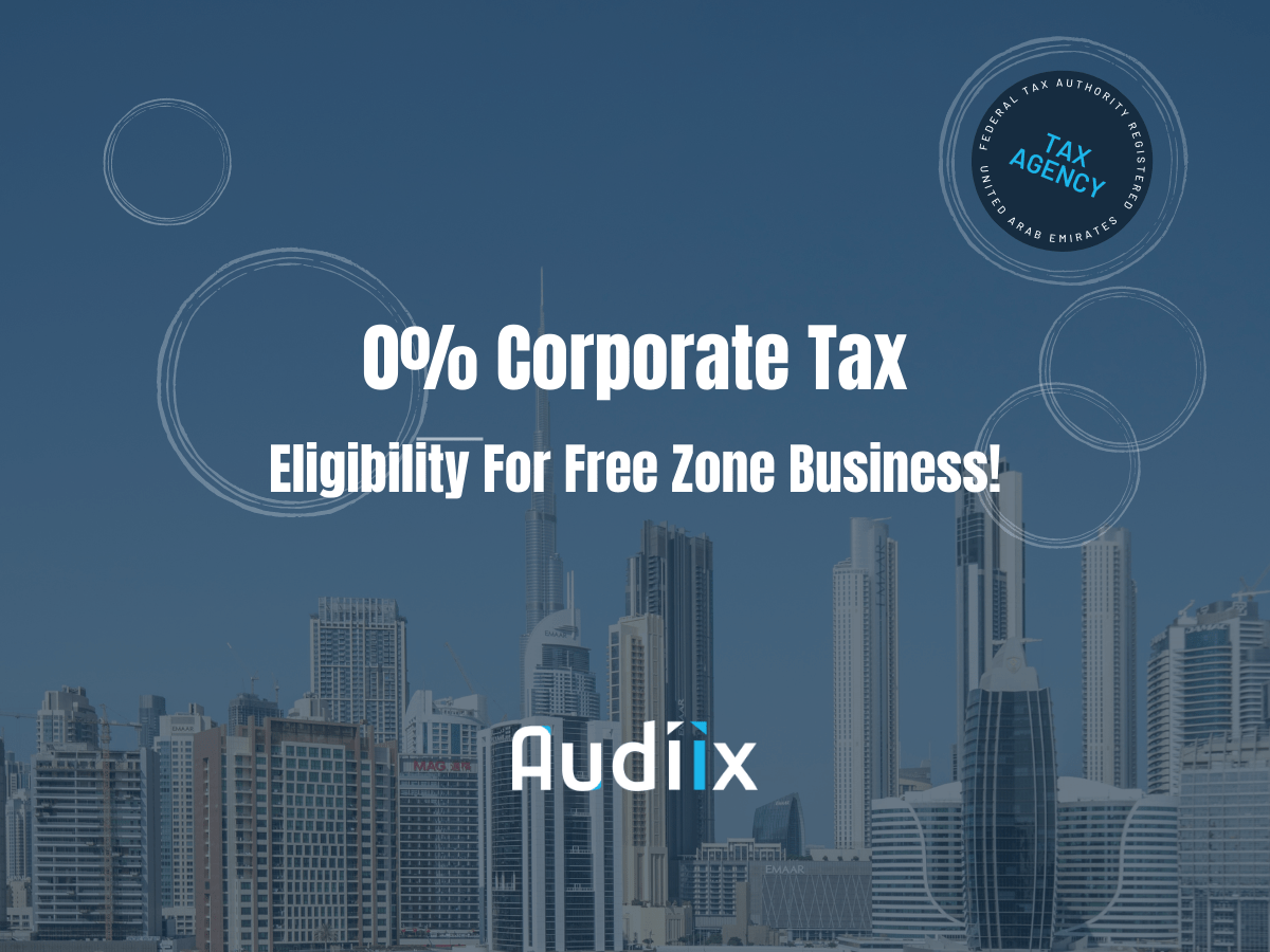 Determine if Your Free Zone Business Qualifies for 0% Corporate Income Tax
